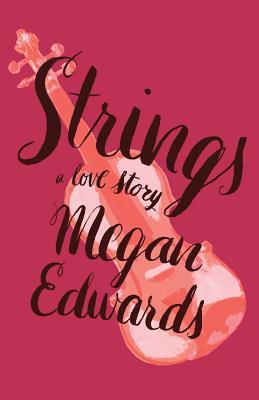 Review: Strings A Love Story – Megan Edwards
